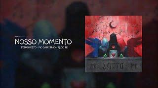 Nosso Momento - Pedro Lotto MC Cabelinho Vulgo FK Feat. 2050