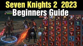 Seven Knights 2 Beginners Guide In 2023