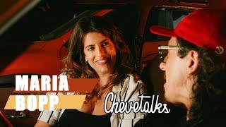 Chevetalks - Ep. 59 - MARIA BOPP