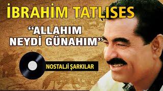 İbrahim TATLISES - Allahım Neydi Günahım