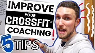 Coaching CrossFit BETTER With 5 *IMPORTANT Tips* You Should Be Doing These YESTERDAY 