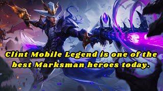 Clint Mobile Legend is one of the best Marksman heroes today.