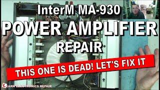 Dead InterM MA-930 PA Amplifier Repair - Can we find all the faulty components?