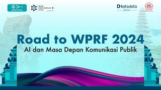 Road to WPRF 2024 - AI dan Masa Depan Komunikasi Publik