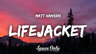 Matt Hansen - lifejacket Lyrics