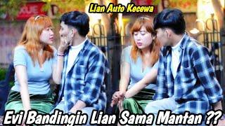 EVI PRANK BANDINGIN LIAN SAMA MANTAN‼️LIAN AUTO 