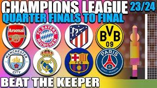 Beat The Keeper 202324 Champs League Quarter Finals to Final