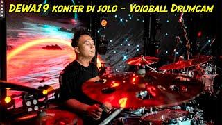 DEWA19 Live at solo.. Yoiqball drumcam..