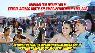 MANDALIKA BERGETAR  DISAMBUT MARQUEZ DAN SELURUH TRIBUN MOTOGP MANGGIL NAMA GUE 