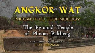 Angkor Wat Megalithic Technology The Pyramid Temple of Phnom Bakheng