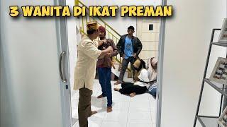 3 WANITA DI IKAT PREMAN