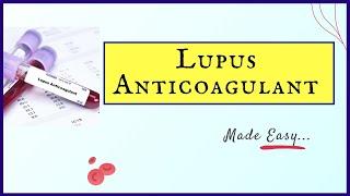 Lupus Anticoagulant  Introduction and Lab diagnosis  Explained in Hindi
