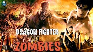 DRAGON FIGHTER VS ZOMBIES English Action Full Movie  Pisan Dean  Hollywood Zombies HD Movie