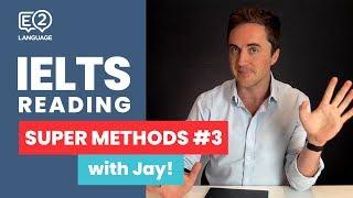 IELTS Reading  SUPER METHODS #3 with Jay