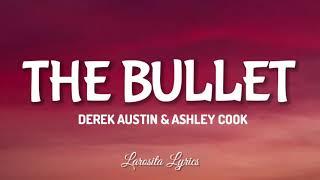 Derek Austin and Ashley Cook - The Bullet Lyrics  Larosita Lyrics  I really thought that