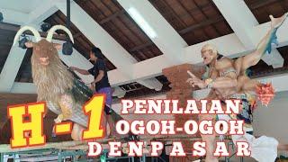 FINISING H - 1 PENILAIAN LOMBA OGOH-OGOH DENPASAR. BR. ABIAN TIMBUL PEMECUTAN KELOD DENBAR.