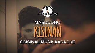 Kisinan - Masdddho  KARAOKE ORIGINAL