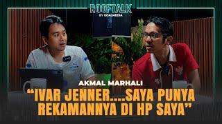 AKMAL MARHALI  NATURALISASI SEKARANG SUDAH TIDAK NATURAL  ROOFTALK - EPS 9