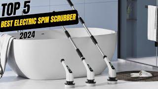 Best Electric Spin Scrubber 2024