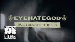 EYEHATEGOD - Built Beneath The Lies LYRIC VIDEO