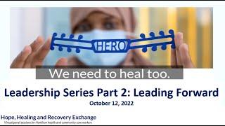 Hope Healing Recovery Exchange - October 12 2022 - Leading Forward Part 2