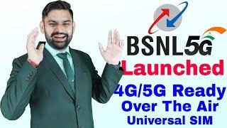 BSNL Launch 4G & 5G Ready Over The Air  BSNL Universal SIM USIM  BSNL 5G Ready Update 