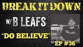 Break It Down EP #36 wB Leafs Do Believe