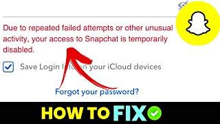 How To Fix Snapchat Problem Due To Repeated Failed Attempts Or Other Unusual Activity 