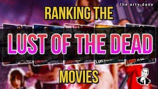 Ranking The LUST OF THE DEAD Movies In Order of My Favourites