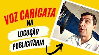 Como fazer voz caricata na locução publicitária?