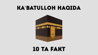 Kaʼbatulloh haqida 10 ta fakt