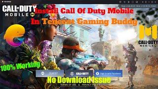 Install Call Of Duty Mobile In Tencent Gaming Buddy Emulator  No Download Issue  100% Working