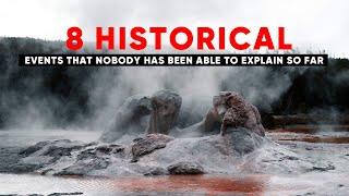 8 Historical Events That Nobody Has Been Able to Explain So Far