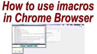 How to use imacros in Chrome Browser imacros Chrome