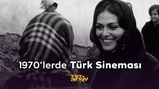 1970lerde Türk Sineması  TRT Arşiv