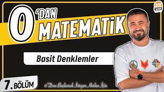 Basit Denklemler  7.BÖLÜM Konu Anlatımı  0 DAN MATEMATİK