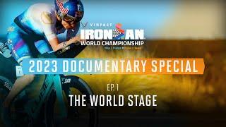 Ep 1  The World Stage  2023 VinFast IRONMAN World Championship Documentary Special