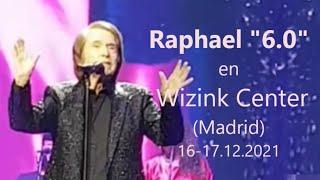 Raphael 6.0 en Wizink Center Madrid. 16-17.12.2021 Рафаэль 6.0 в Мадриде viva-raphael.com