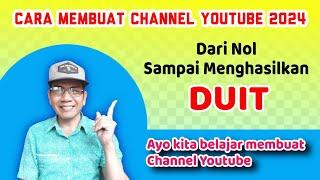 CARA MEMBUAT CHANNEL YOUTUBE Menghasilkan Uang 2024