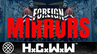 FOREIGN - MIRRORS - HC WORLDWIDE OFFICIAL 4K VERSION HCWW