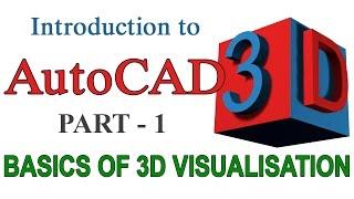 INTRODUCTION TO AUTOCAD 3D - PART1    AUTOCAD 3D BASICS  AUTOCAD 3D TUTORIAL FOR BEGINNERS