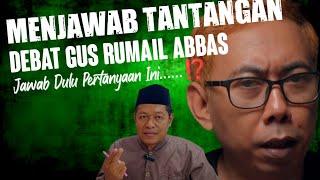 Menjawab Tantangan Debat Gus Rumail Abbas⁉️