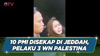 10 Pekerja Migran RI Disekap di Jeddah Pelaku 3 WN Palestina dan WNI