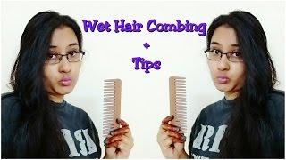 Wet Hair Combing With Tips + Bloopers
