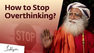 How to Stop Overthinking?  Sadhguru Answers