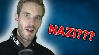 I Dont Think PewDiePie Is A Nazi... But The Nazis Do