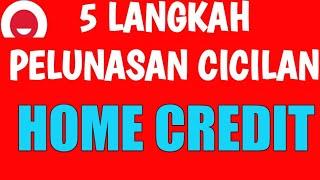 CARA PELUNASAN HOME CREDIT