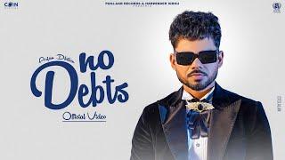 No Debts Official Video Arjan Dhillon  Mxrci  Latest Punjabi Songs 2024
