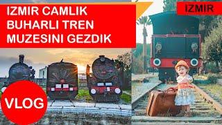 İzmir Çamlık Buharlı Tren Müzisini Gezdik