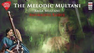 The Melodic Multani  Raga Multani  Anuradha Kuber  Music Today